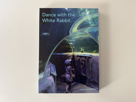 "Dance with the White Rabbit" – Photobook / Coffee Table Book